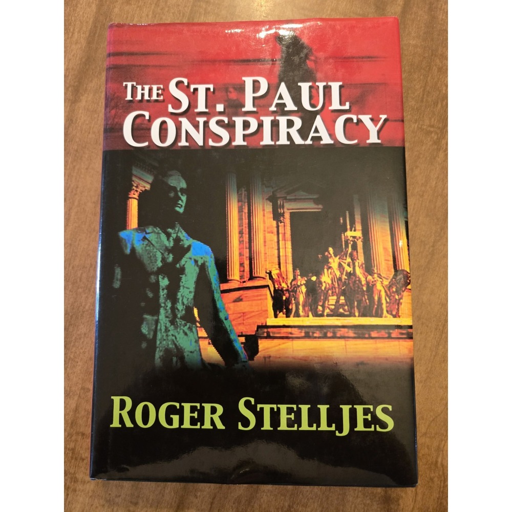 The St. Paul Conspiracy (Signed) by Roger Stelljes Hardcover First Edition